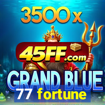 77 fortune